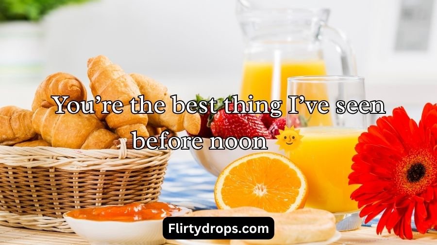 Breakfast Pick Up Lines