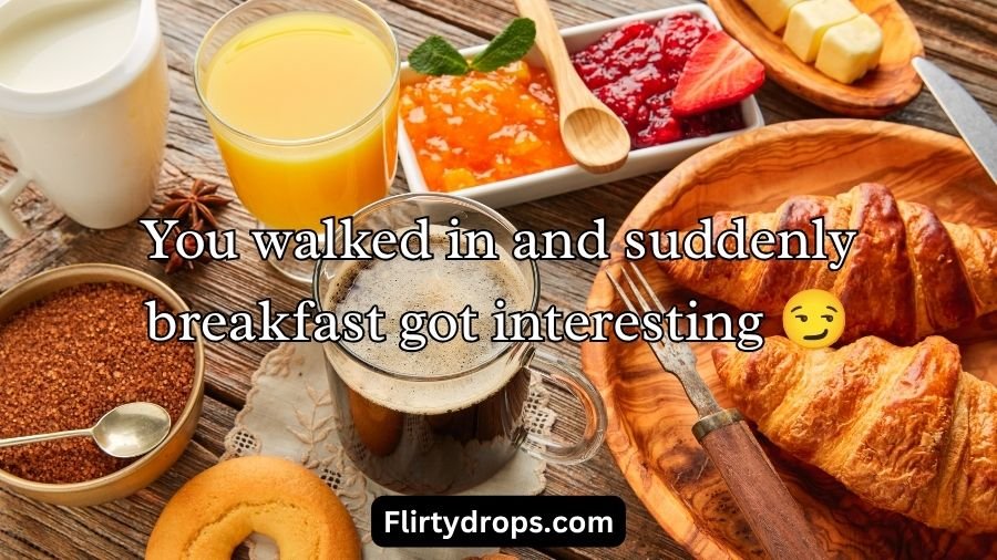 Breakfast Pick Up Lines