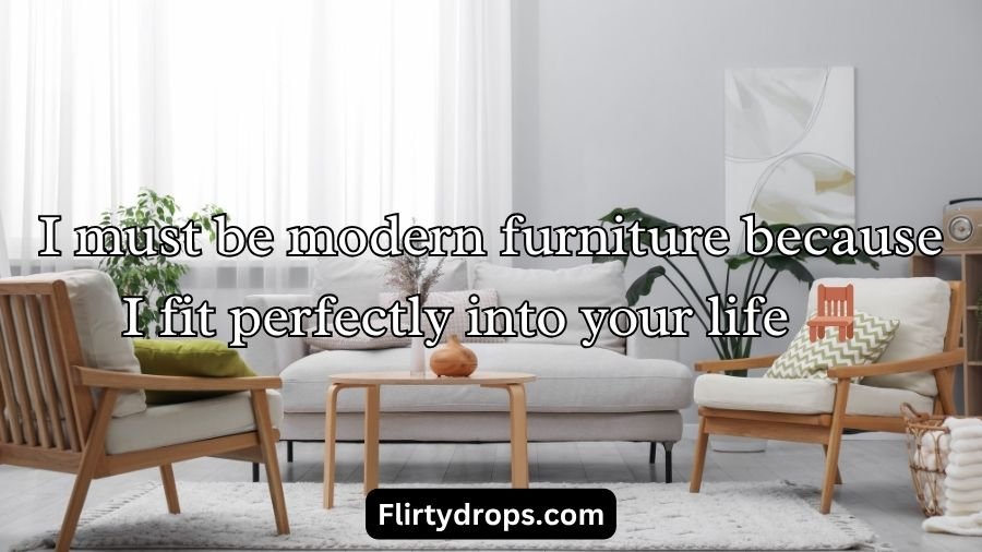 Furniture Pickup Lines