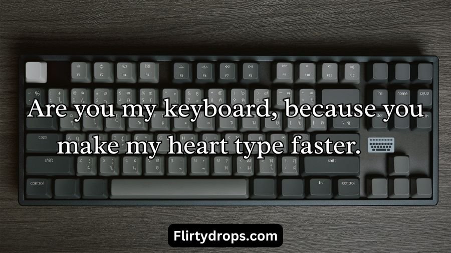 Keyboard Pickup Lines