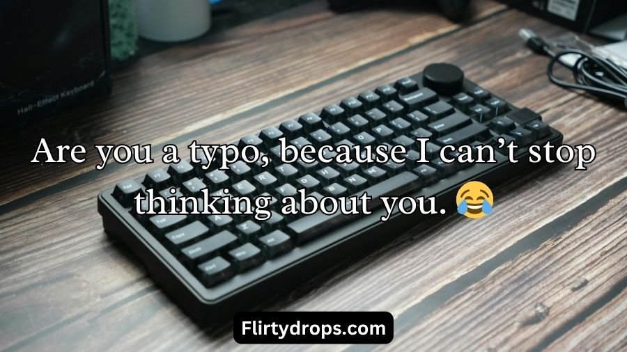 Keyboard Pickup Lines