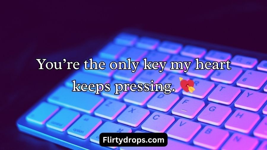 Keyboard Pickup Lines