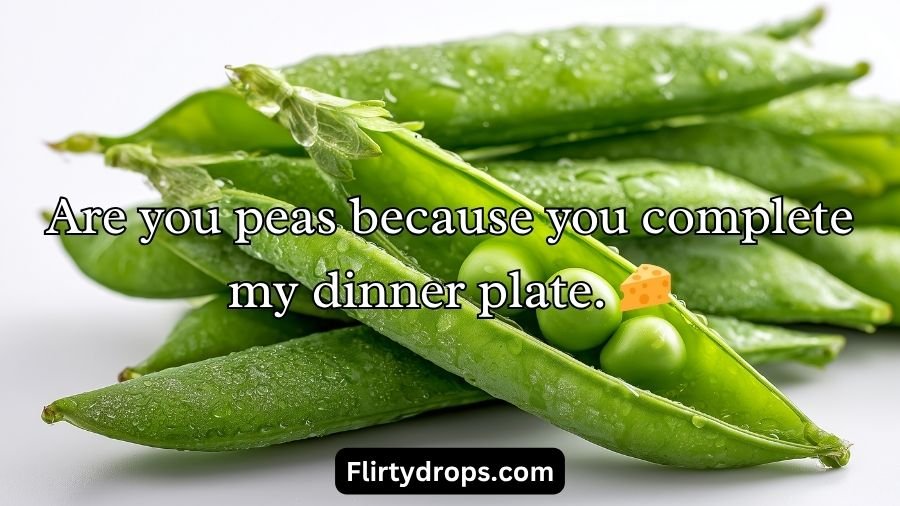 Pea Pickup Lines
