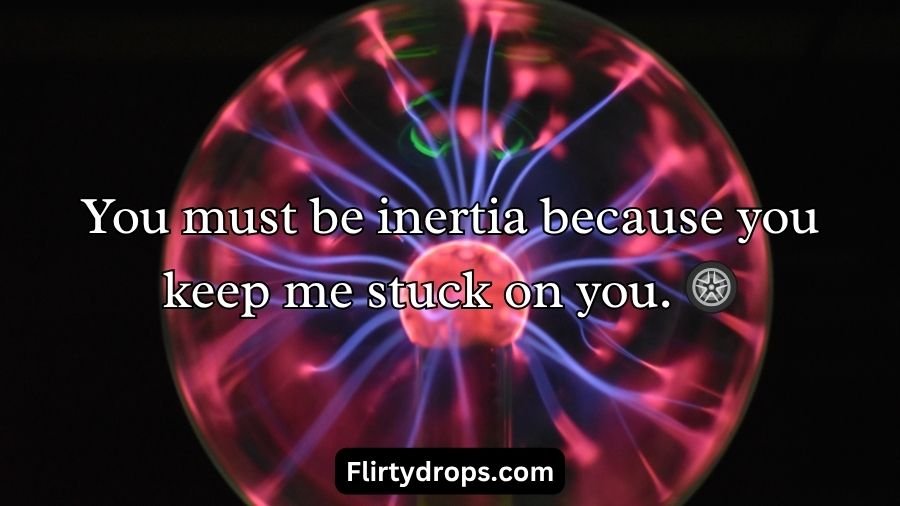 Physics Pickup Lines