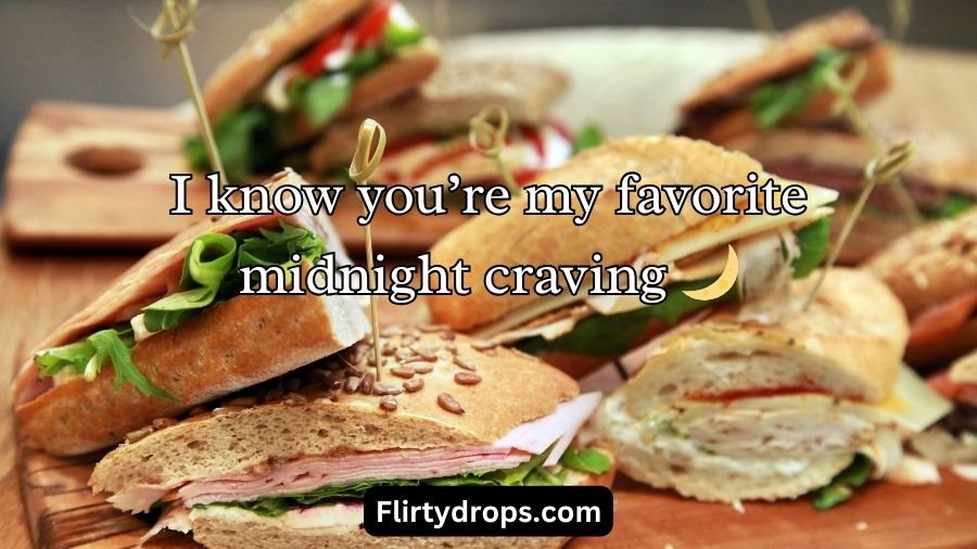 Sandwich Pickup Lines