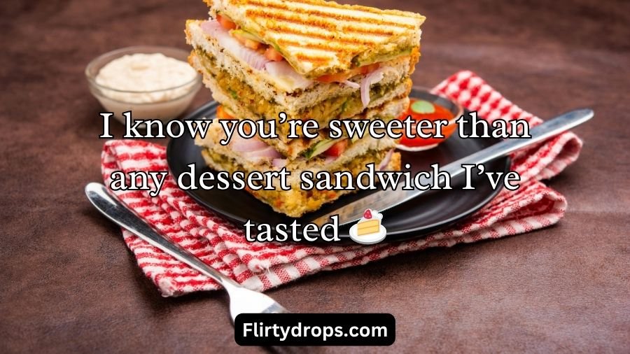 Sandwich Pickup Lines