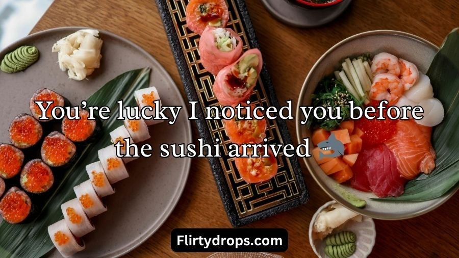 Sushi Pick Up Lines