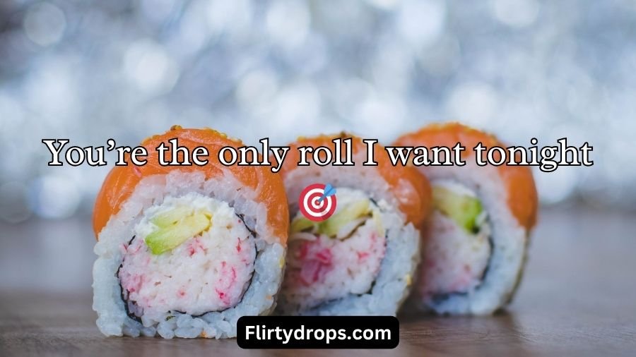 Sushi Pick Up Lines