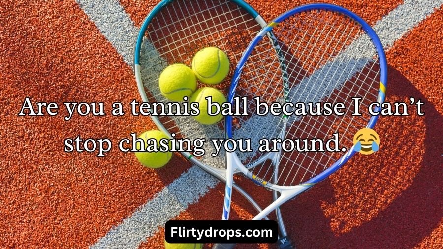 Tennis Pick Up Lines