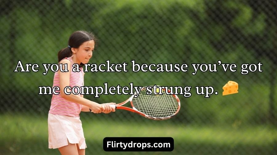 Tennis Pick Up Lines