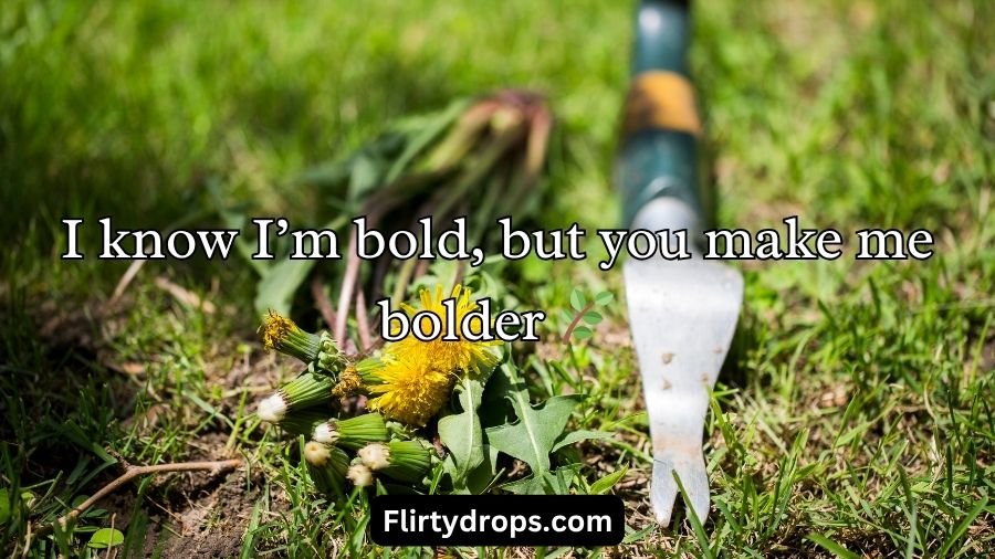 Weed Pickup Lines