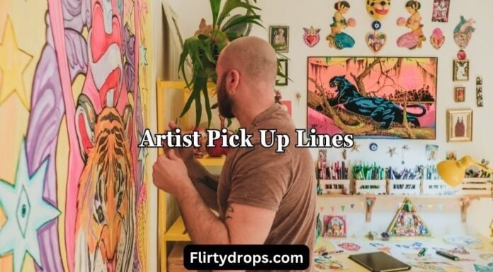 Artist Pick Up Lines Artist Pick Up Lines