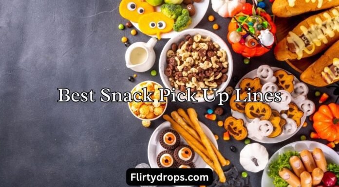 Best Snack Pick Up Lines Best Snack Pick Up Lines