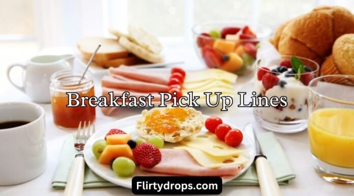 Breakfast Pick Up Lines Breakfast Pick Up Lines