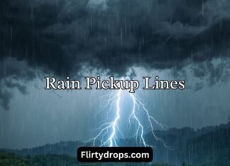Rain Pickup Lines Rain Pickup Lines