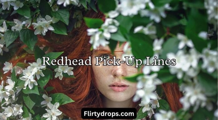 Redhead Pick-Up Lines Redhead Pick-Up Lines
