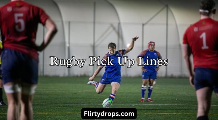 Rugby Pick Up Lines Rugby Pick Up Lines