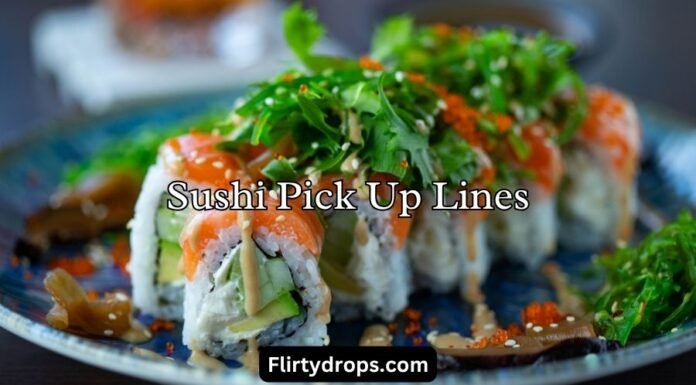 Sushi Pick Up Lines Sushi Pick Up Lines