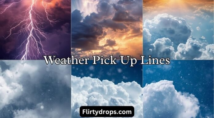 Weather Pick Up Lines Weather Pick Up Lines