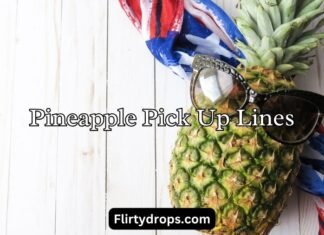 Pineapple Pick Up Lines Pineapple Pick Up Lines