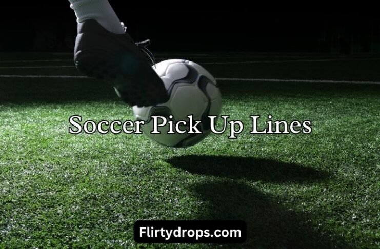 Soccer Pick Up Lines Soccer Pick Up Lines