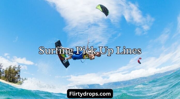 Surfing Pick Up Lines Surfing Pick Up Lines