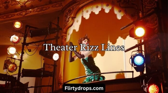 Theater Rizz Lines Theater Rizz Lines