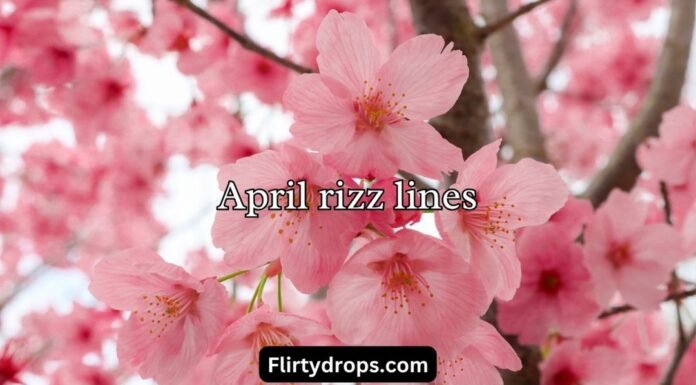 April rizz lines April rizz lines