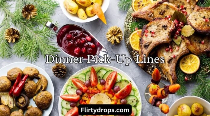 Dinner Pick-Up Lines Dinner Pick-Up Lines