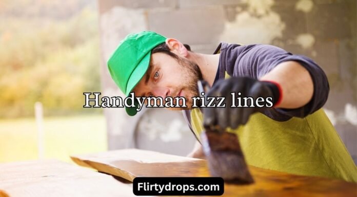 Handyman rizz lines Handyman rizz lines