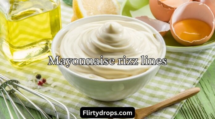 Mayonnaise rizz lines Mayonnaise rizz lines