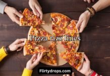 Pizza rizz lines Pizza rizz lines