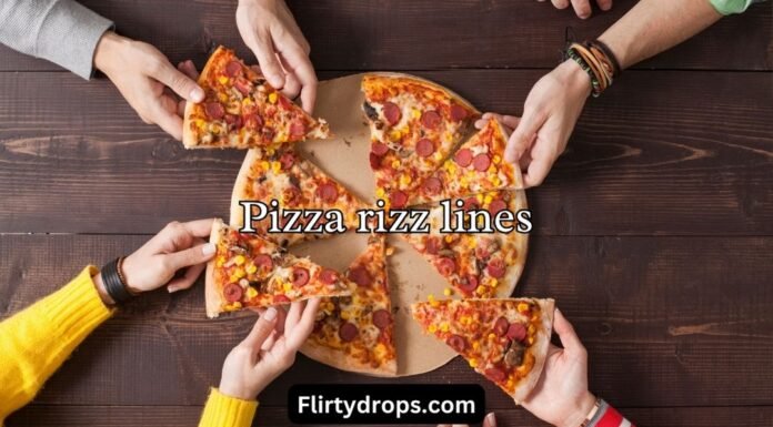 Pizza rizz lines Pizza rizz lines